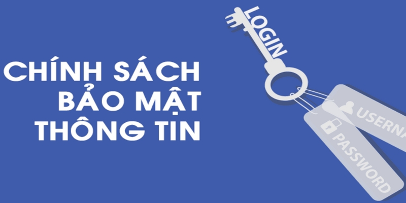 Chính sách bảo mật và một số quy định quan trọng