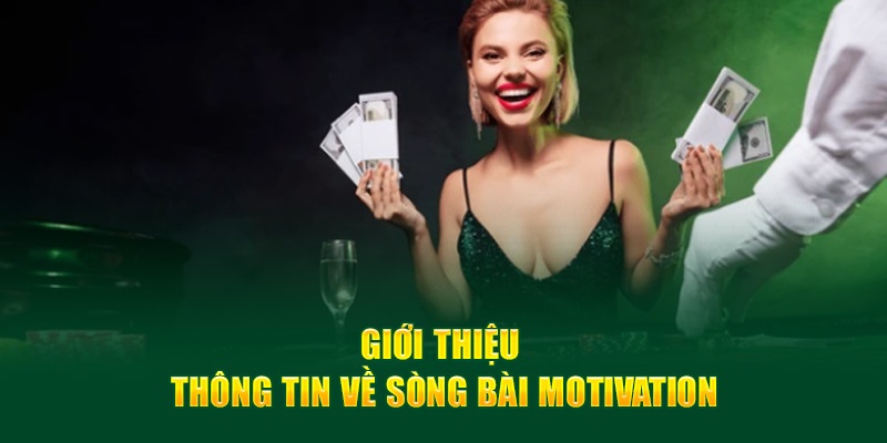 Giới thiệu về sòng bạc Motivation